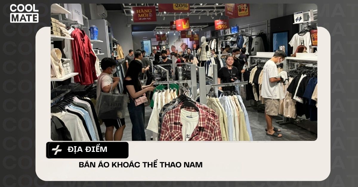 Địa điểm bán áo khoác thể thao nam: 7+ Nơi mua sắm chuẩn, không lo hớ!