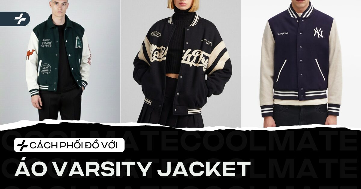 phối đồ với áo varsity jacket