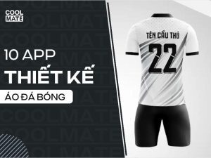 10 app thiết kế áo bóng đá: Biến ý tưởng thành áo đấu đơn giản