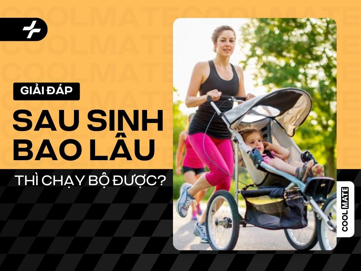 Giải Đáp: Sau Sinh Bao Lâu thì Chạy Bộ Được?