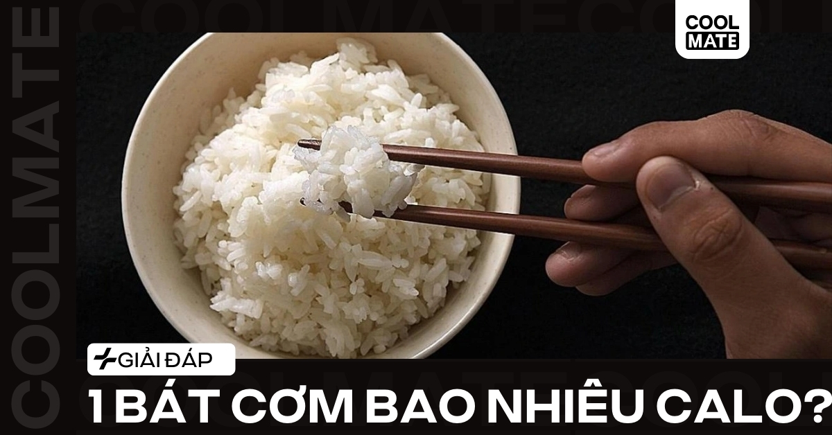 1 bát cơm bao nhiêu calo