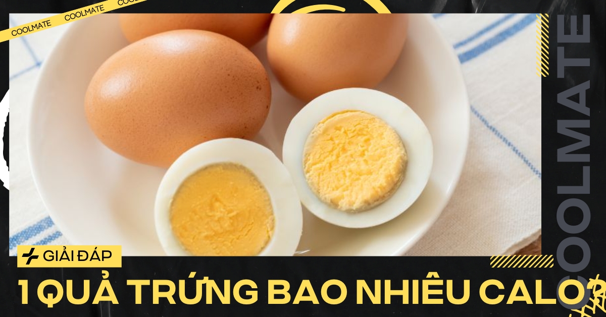 1 quả trứng bao nhiêu calo